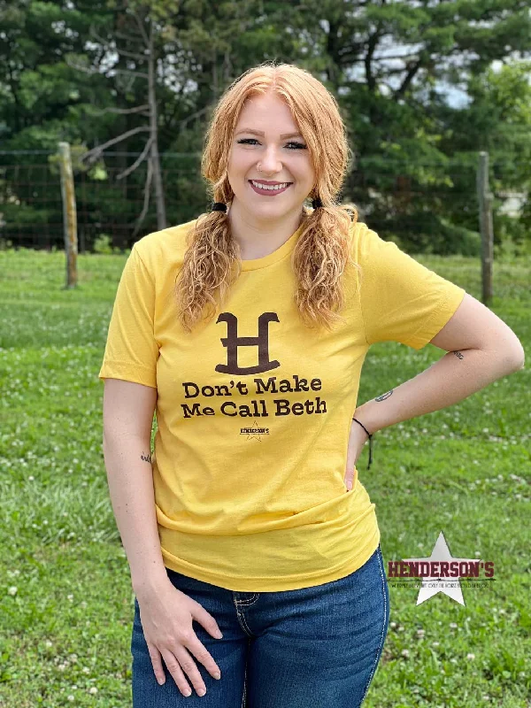 Don't Make Me Call Beth Tee ~ Yellow